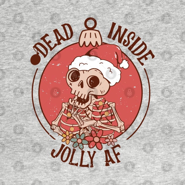 Dead Inside but jolly AF by MZeeDesigns